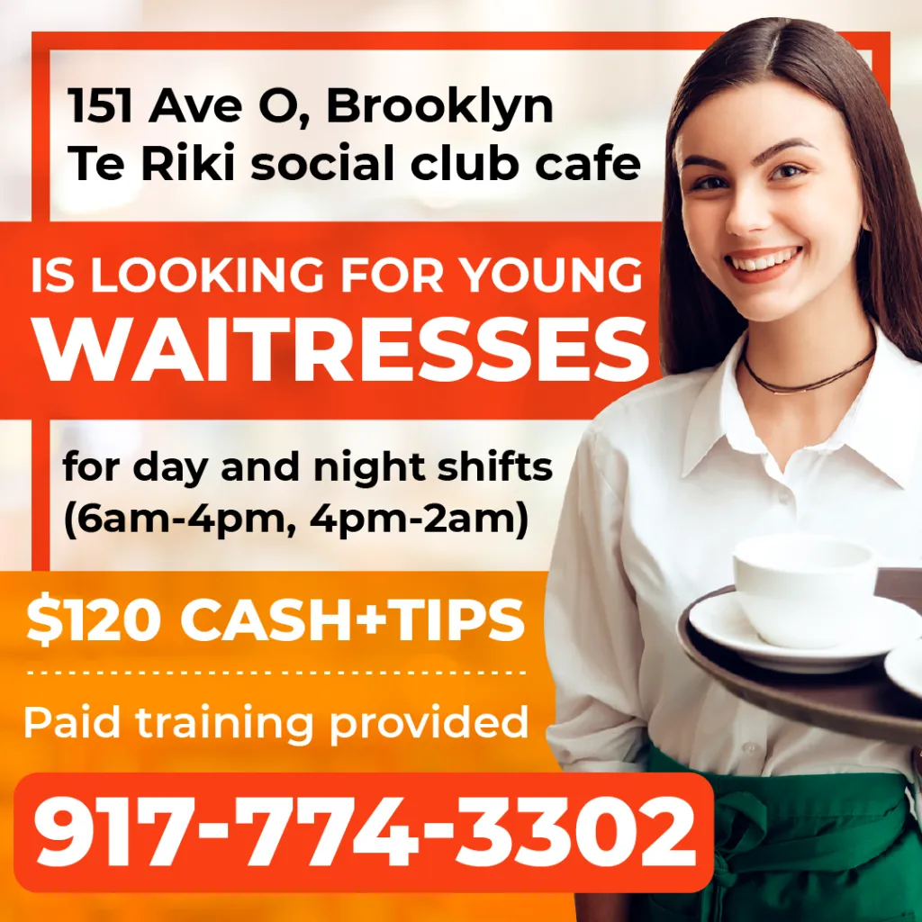 917-774-3302 151 Ave O, Brooklyn Te Riki social club cafe Is looking for young waitresses_1080-1.png 917-774-3302 151 Ave O, Brooklyn Te Riki social club cafe Is looking for young waitresses_1080-1.png
