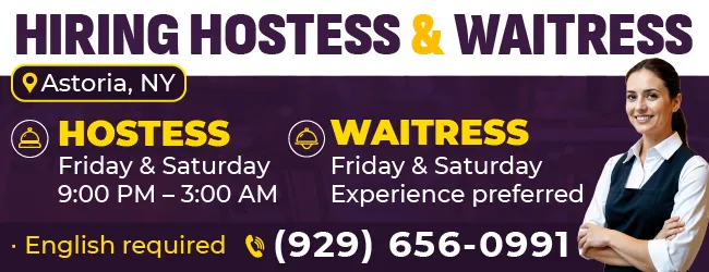 929_656_0991_HIRING_–_HOSTESS_&_WAITRESS_Astoria,_NY_650x250.png 929_656_0991_HIRING_–_HOSTESS_&_WAITRESS_Astoria,_NY_650x250.png